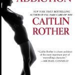 NAKED ADDICTION by Caitlin Rother - Revised and Updated!