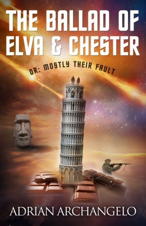 THE BALLAD OF ELVA AND CHESTER: Or: Mostly Their Fault Science Fiction Books Available