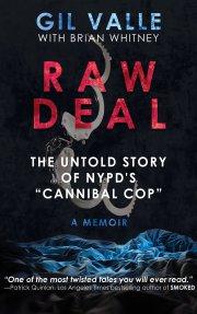 RAW DEAL: The Untold Story of NYPD's "Cannibal Cop"