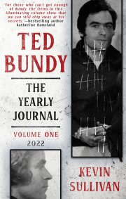 TED BUNDY The Yearly Journal Volume One