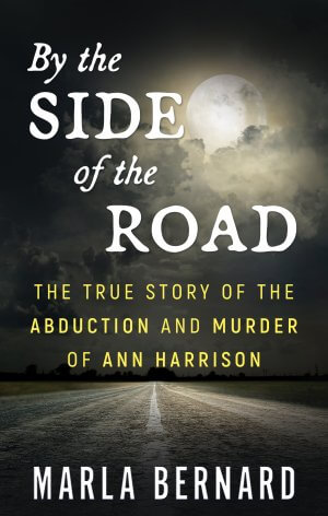 By The Side Of The Road: The True Story Of The Abduction And Murder Of Ann Harrison - True CrimeCover Image