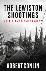 The Lewiston Shootings by Robert Conlin - True Crime by Award-Winning Journalist