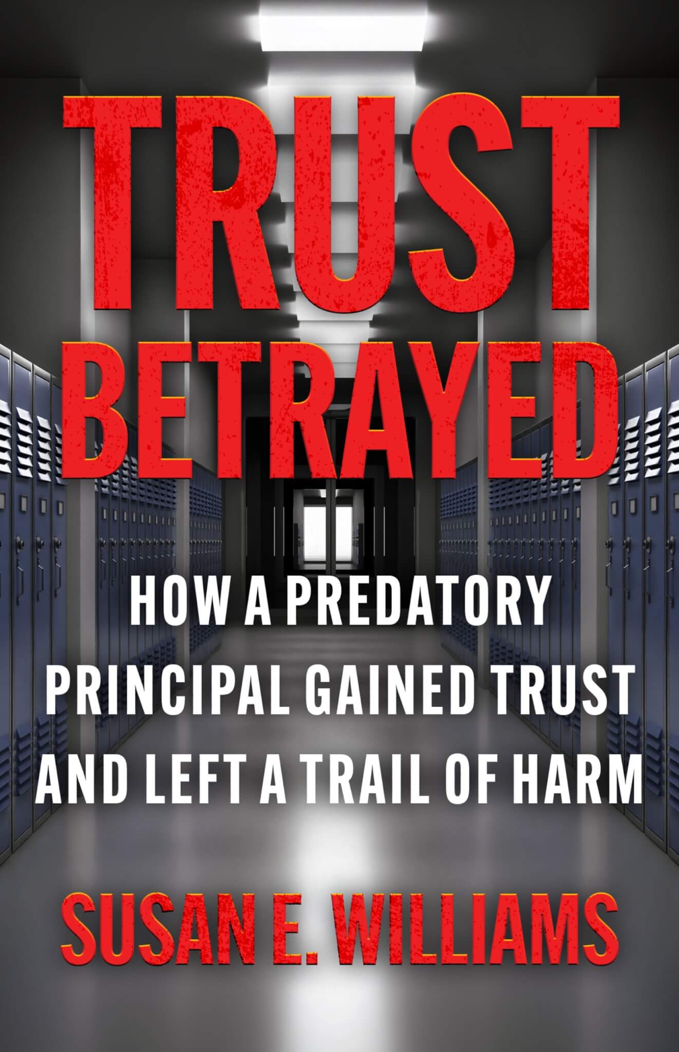 Trust Betrayed: How a Predatory Principal Gained Trust and Left a Trail of Harm Paperbacks Available Trust Betrayed: How a Predatory Principal Gained Trust and Left a Trail of Harm Paperbacks Available